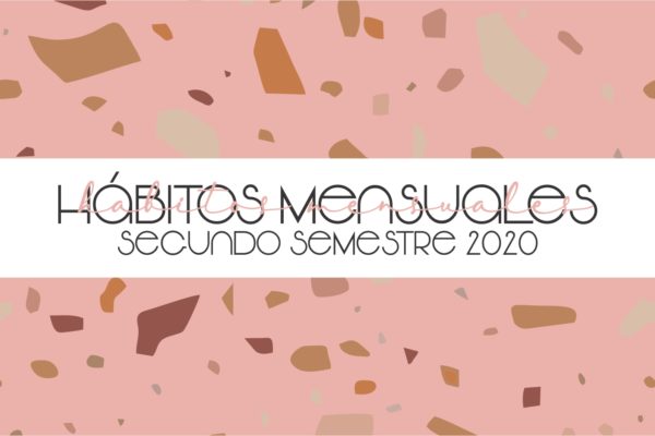 HÁBITOS MENSUALES, segundo semestre 2020