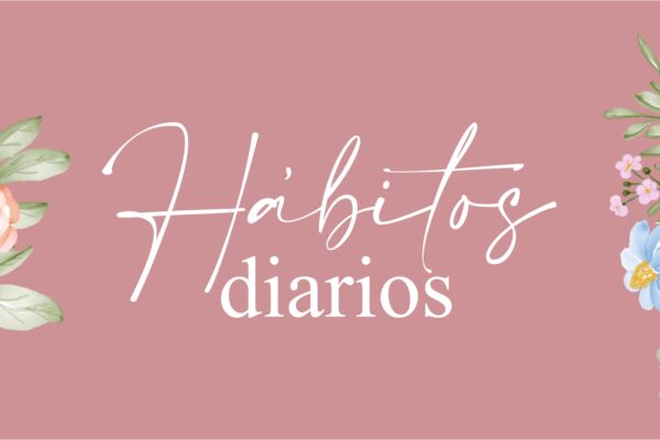 HÁBITOS DIARIOS.