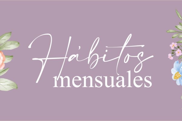 HÁBITOS MENSUALES.